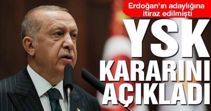 YSK: Erdoğan'ın adaylığına engel yok