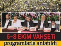 6-8 Ekim vahşeti programlarla anlatıldı