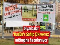 Diyarbakır 'Kudüs'e Sahip Çıkıyoruz' mitingine hazırlanıyor