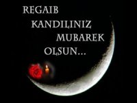 Bugün 'üç ayların' habercisi Regaib Kandili