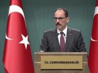 Kalın: PYD ve YPG’ye verilen her destek PKK'ya verilmiş bir destektir