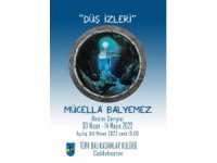 Mücella Balyemez’den “Düş İzleri”