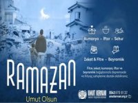 Umut Kervanı, Ramazan çalışmalarında deprem bölgesine ağırlık verecek