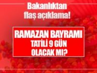 Bakandan 9 günlük Ramazan bayramı tatil açıklaması