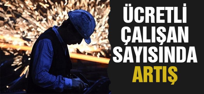 Ücretli çalışan sayısı 15,8 milyona yükseldi