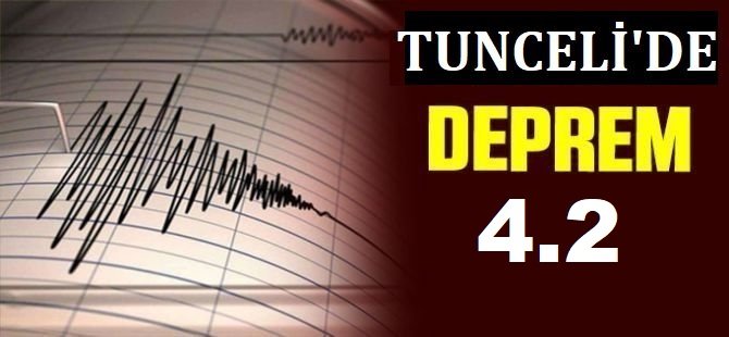Tunceli'de 4,2 büyüklüğünde deprem