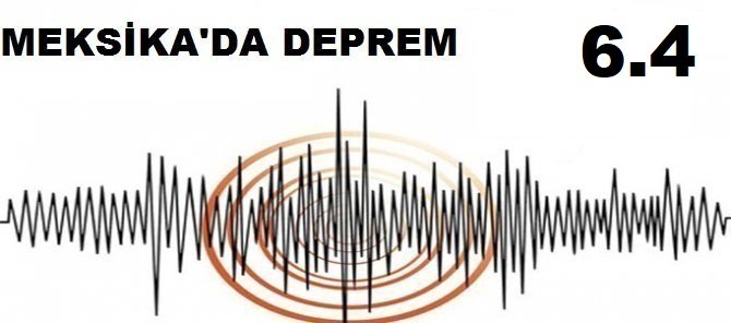 Meksika'da 6.4 büyüklüğünde deprem