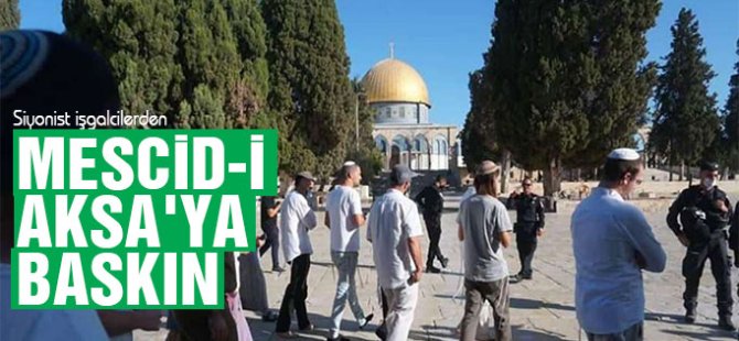 İşgalci siyonistler Mescid-i Aksa'ya baskın düzenledi
