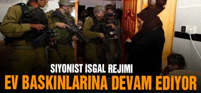 İşgalcilerden Batı Şeria'da ev baskınları