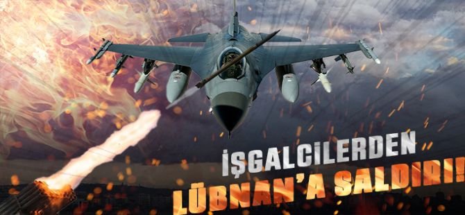 Siyonist rejim Lübnan'a hava saldırıları düzenledi