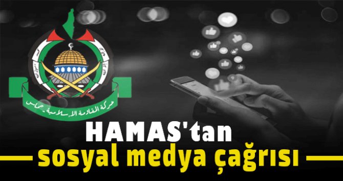 HAMAS'tan sosyal medya çağrısı