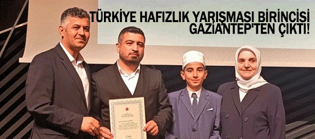 Türkiye hafızlık yarışması birincisi Gaziantep'ten