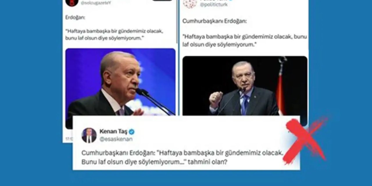 DMM: Cumhurbaşkanı Erdoğan'ın 'Haftaya bambaşka bir gündemimiz olacak' diye bir ifadesi yok