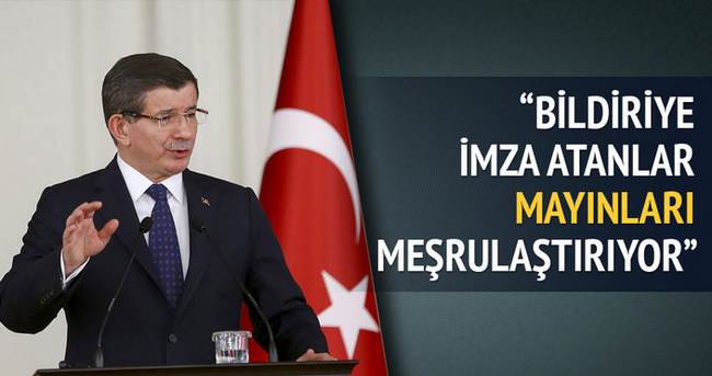 Davutoğlu:Bildiriye imza atanlar mayınları meşrulaştırıyor