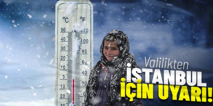 İstanbul Valiliği’nden sağanak ve kar uyarısı