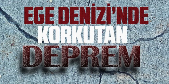 Ege Denizi'nde 4.7 büyüklüğünde deprem