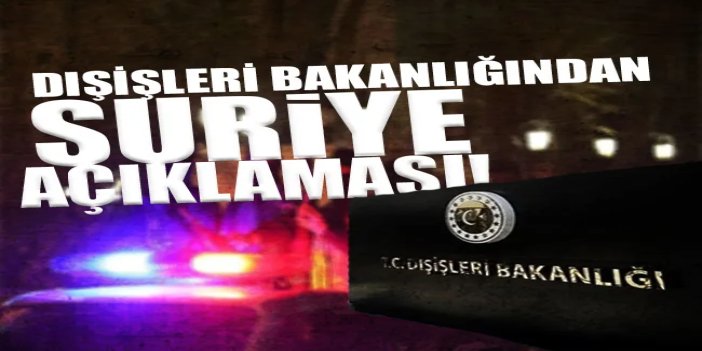 Dışişlerinden işgalci rejimin Suriye saldırılarına tepki