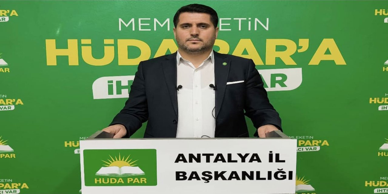 HÜDA PAR Antalya İl Başkanı Durmaz'dan, Büyükşehir Belediyesine hizmet eleştirisi