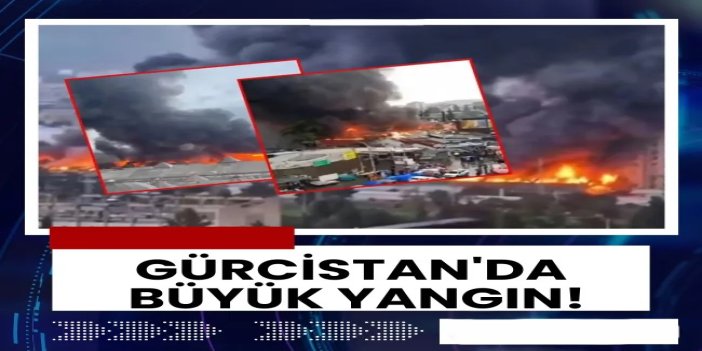 Tiflis'te büyük yangın