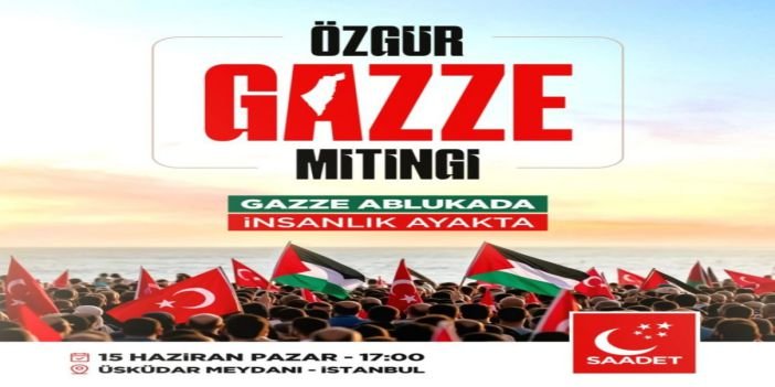 Saadet Partisi'nden “Özgür Gazze” mitingi