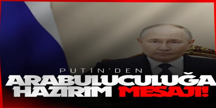 Putin: israil ile İran arasında arabuluculuğa hazırız