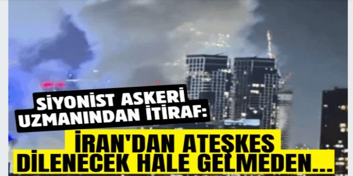 Siyonist askeri uzmanı: İran'dan ateşkes dilenecek hale gelmeden önce bu deliliği durdurun!