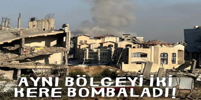 İşgal, Gazze'de bir bölgeyi iki kez bombaladı: 20 şehit