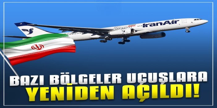 İran, bazı bölgeleri uçuşlara yeniden açtı