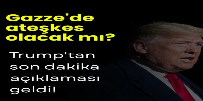 Trump: Gazze'de bu hafta ateşkes anlaşması olabilir