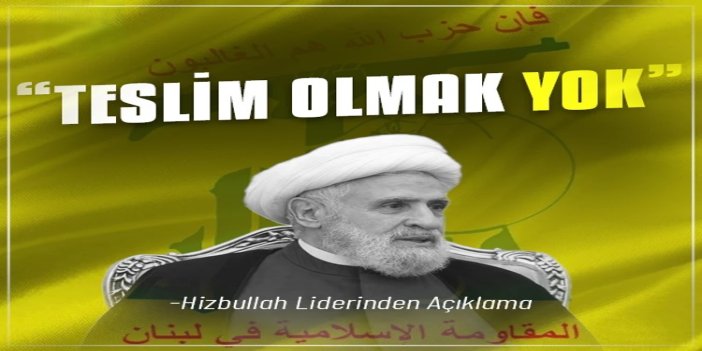 Hizbullah lideri Şeyh Naim Kasım: Teslim olmak yok