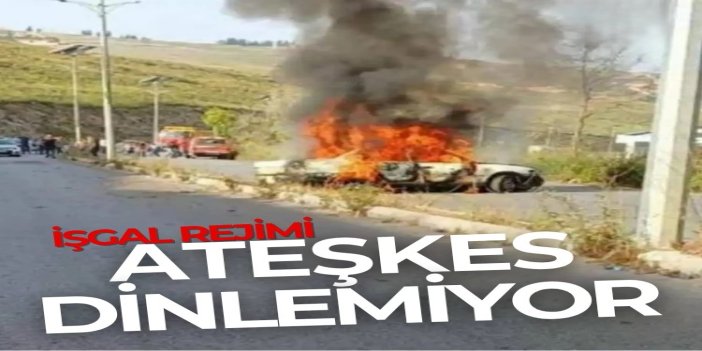 İşgalciler Lübnan'da bir aracı bombaladı: Bir şehit