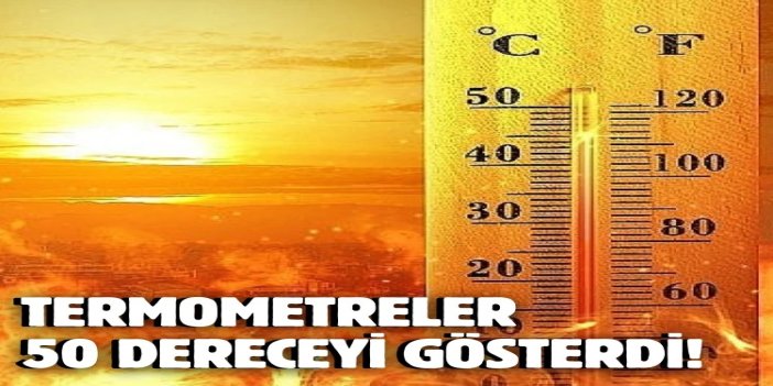 Cizre'de termometreler 50 dereceyi gösterdi