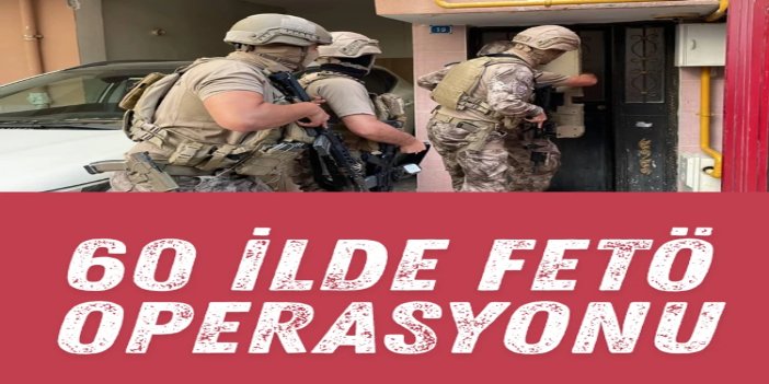 60 ilde FETÖ operasyonu: 371 şüpheli için gözaltı kararı