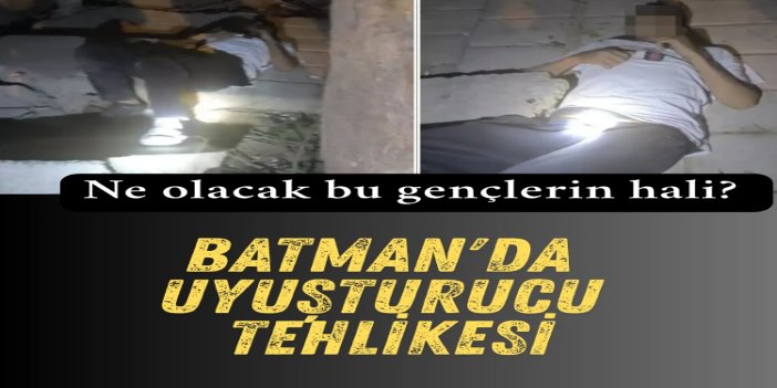 Batman'da uyuşturucu tehlikesi: Madde bağımlısı genç baygın bulundu