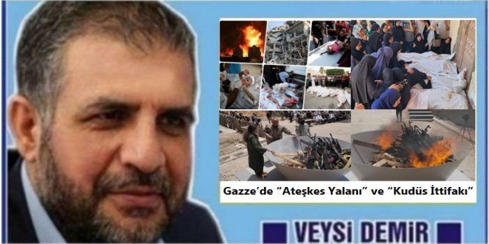 Gazze’de “Ateşkes Yalanı” ve “Kudüs İttifakı”