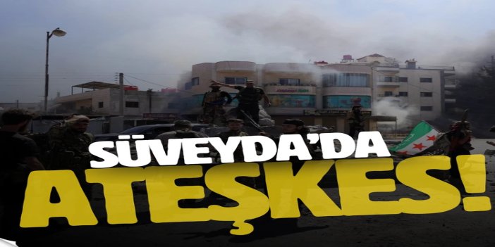 Suriye'nin Süveyda kentinde ateşkes sağlandı