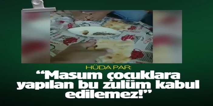 HÜDA PAR: Masum çocuklara yapılan bu zulüm kabul edilemez