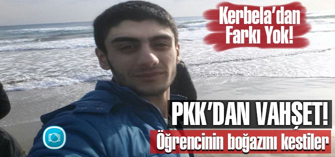 PKK'den Vahşet! Öğrencinin boğazını kestiler