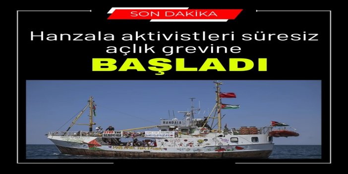 Hanzala aktivistleri süresiz açlık grevine başladı