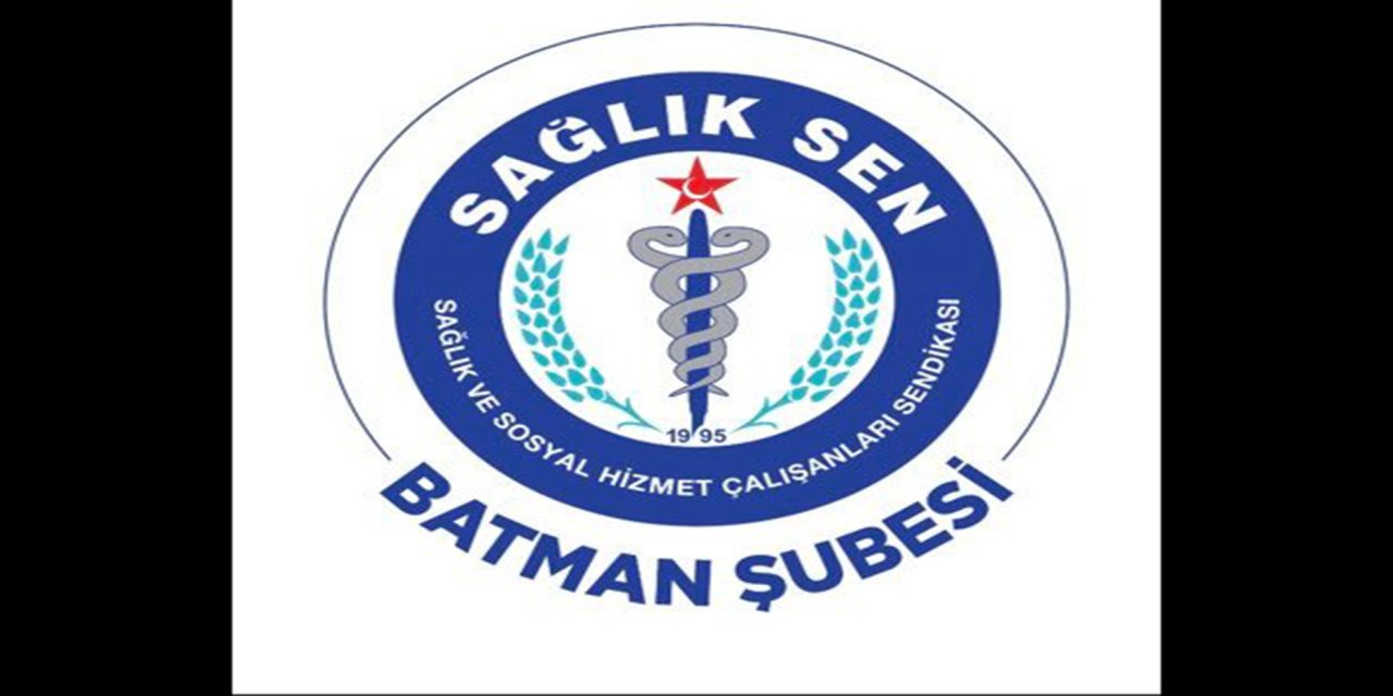 Sağlık-Sen Batman Şubesi: Mali ve özlük haklarımız iyileştirilmeli