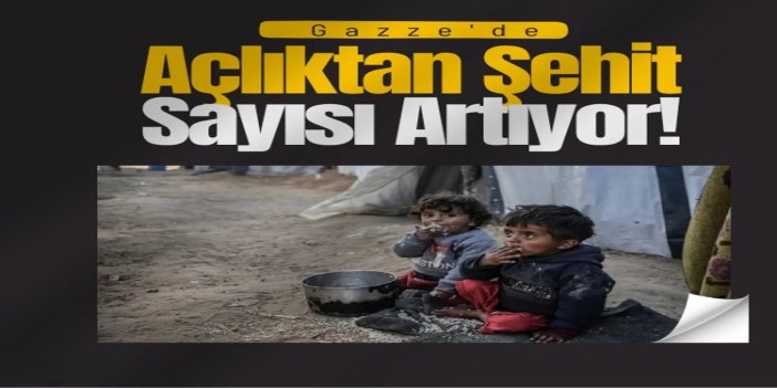 Gazze'de açlık nedeniyle 3 kişi daha şehit oldu