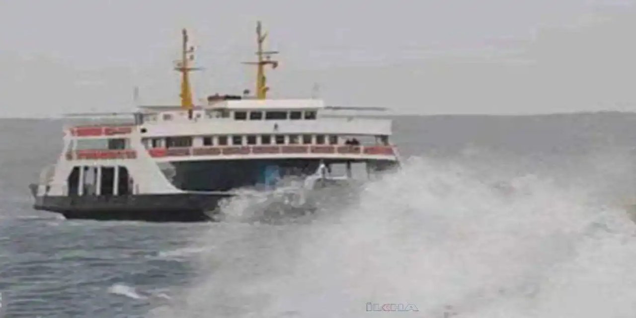 Marmara'da yarın bazı feribot seferleri iptal edildi