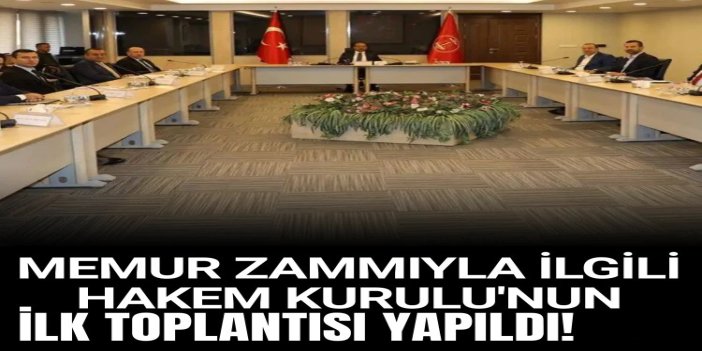 Memur zammıyla ilgili Hakem Kurulu'nun ilk toplantısından sonuç çıkmadı