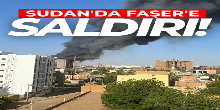 Sudan'da Hızlı Destek Kuvvetleri Faşer'e saldırdı: 24 ölü