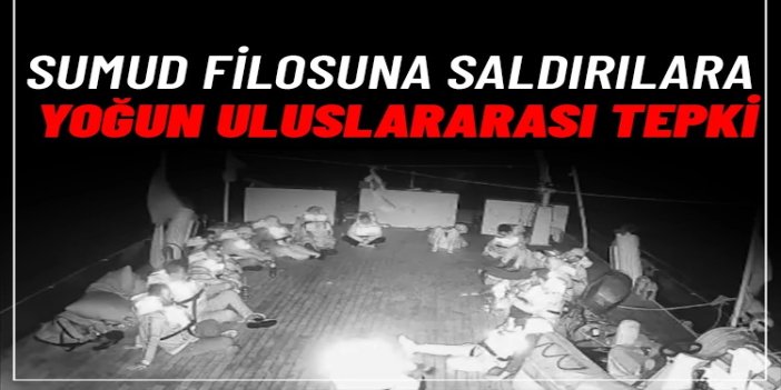 Siyonist rejimin Direniş Filosuna saldırısına yoğun uluslararası tepki