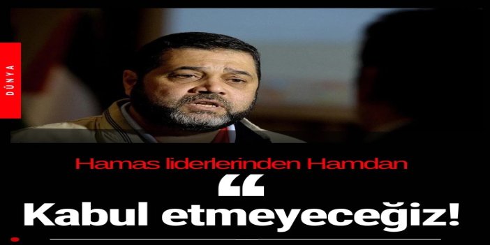 Usame Hamdan: İşgalcilerin işlerimize müdahalesini kabul etmeyeceğiz