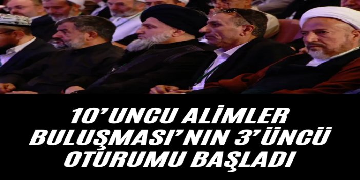 10’uncu Alimler Buluşması’nın 3’üncü oturumu başladı