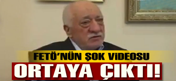 FETÖ'nün şok videosu ortaya çıktı