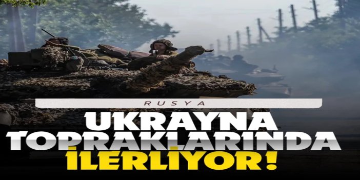 Rus ordusu ilerleyişini sürdürüyor