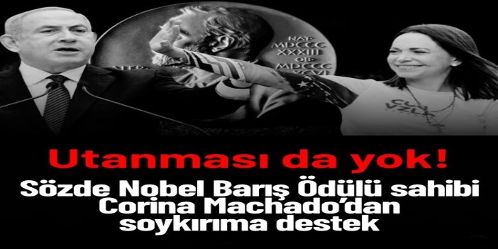 Sözde “Nobel Barış Ödülü” sahibi Corina Machado’dan soykırıma destek